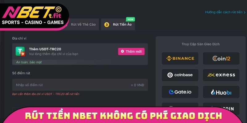 Rút tiền NBET không phí giao dịch là điểm cộng lớn