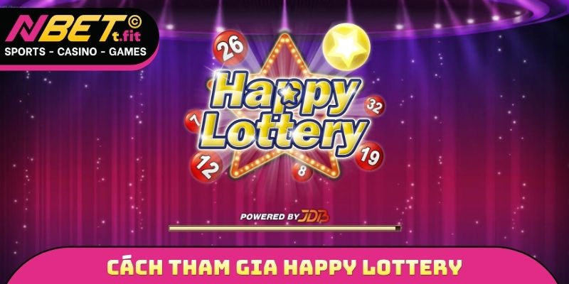 Cách tham gia Happy Lottery