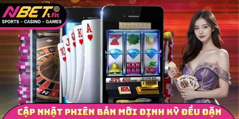 Cập nhật phiên bản mới định kỳ đều đặn