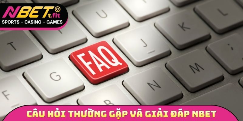 Câu hỏi thường gặp và giải đáp NBET