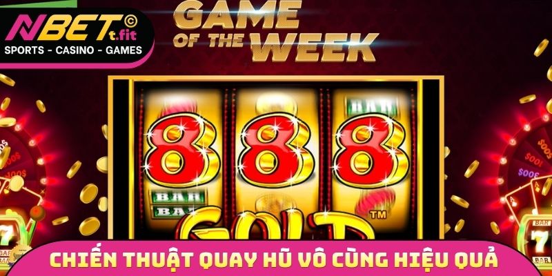 Chiến thuật quay hũ vô cùng hiệu quả trong game 888gold