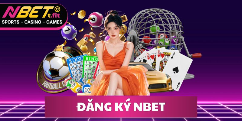 Đăng Ký NBET - 3 Bước Tạo Tài Khoản Nhận Thưởng 15 Triệu