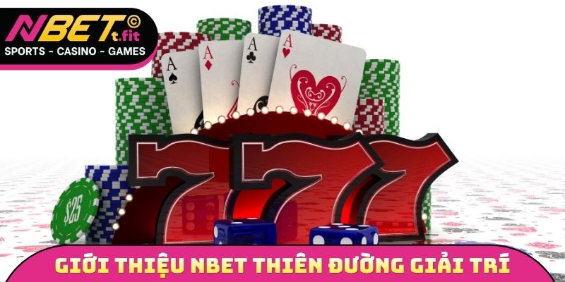 Giới thiệu NBET thiên đường giải trí trực tuyến