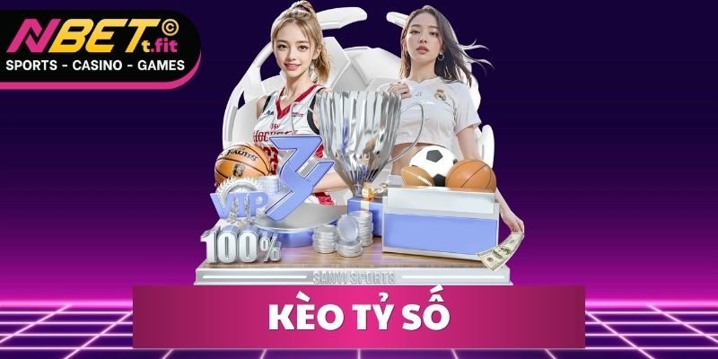 Kèo Tỷ Số
