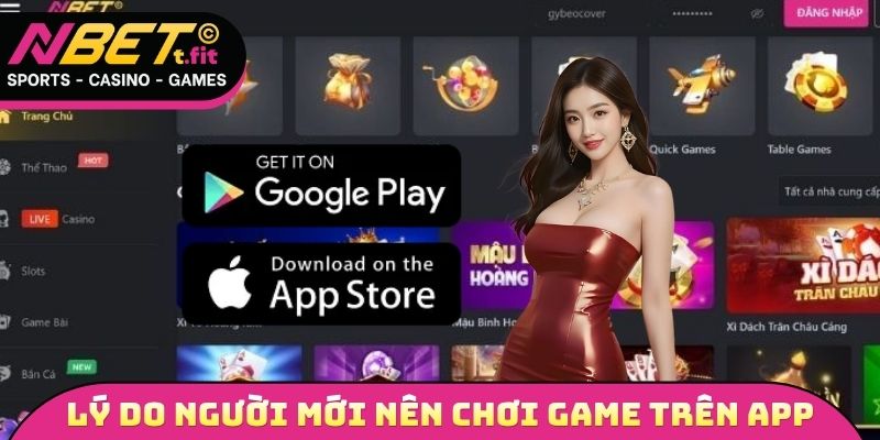 Lý do người mới nên chơi game trên app