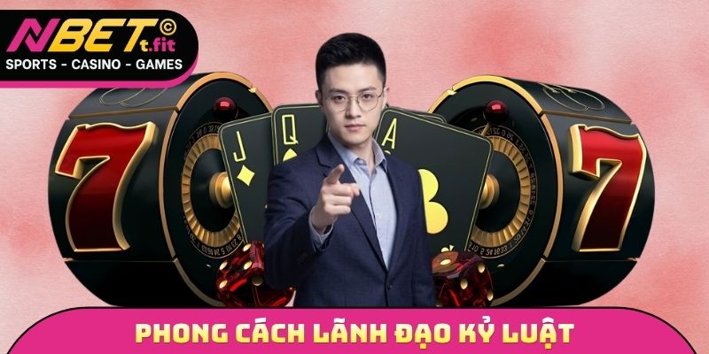 Phong cách lãnh đạo kỷ luật tạo ổn định cao