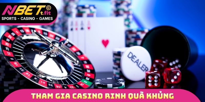Tham gia casino trực tuyến rinh quà khủng