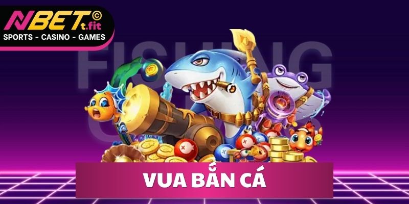 Vua Bắn Cá